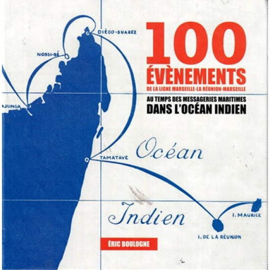 100 EVENEMENTS DE LA LIGNE LA REUNION - MARSEILLE - ERIC BOULOGNE