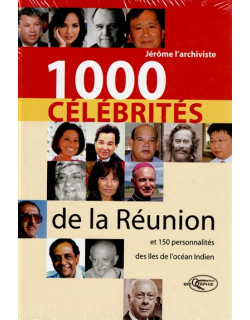 1000 CELEBRITES A LA REUNION - JEROME L'ARCHIVISTE - 2009 1000 CELEBRITES A LA REUNION - JEROME L'ARCHIVISTE - 2009