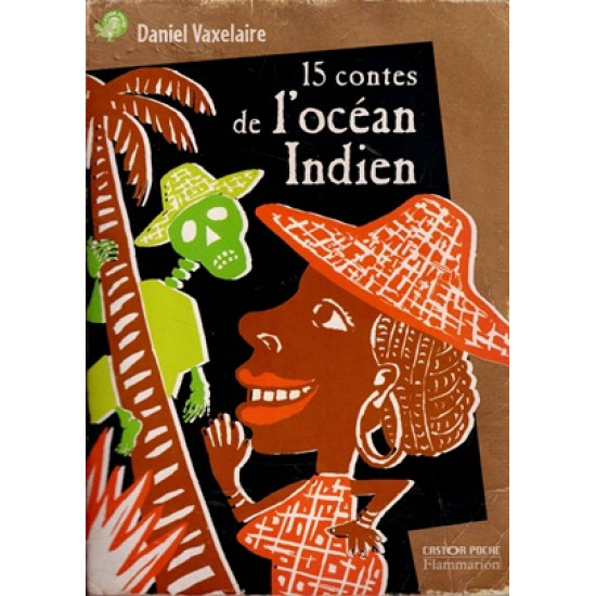 15 CONTES DE L'OCEAN INDIEN - DANIEL VAXELAIRE - 2002