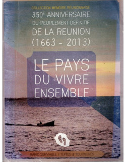 350e ANNIVERSAIRE DU PEUPLEMENT DEFINITIF ( 1665-2013) : LE PAYS DU VIVRE ENSEMBLE - MARIO SERVIABLE - 2013 350e ANNIVERSAIRE DU PEUPLEMENT DEFINITIF ( 1665-2013) : LE PAYS DU VIVRE ENSEMBLE - MARIO SERVIABLE - 2013