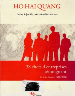 38 CHEFS D'ENTREPRISE TEMOIGNENT  1960-2000 - HO HAI QUANG - VERSION 2012
