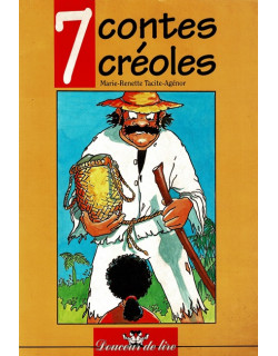 7 CONTES CREOLES -MARIE RENETTE TACITE-AGENOR -1993