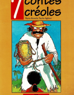 7 CONTES CREOLES -MARIE RENETTE TACITE-AGENOR -1993