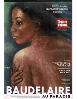 DVD BAUDELAIRE AU PARADIS - THEATRE VOLLARD - ENREGUISTRE LE 25 NOV 1997
