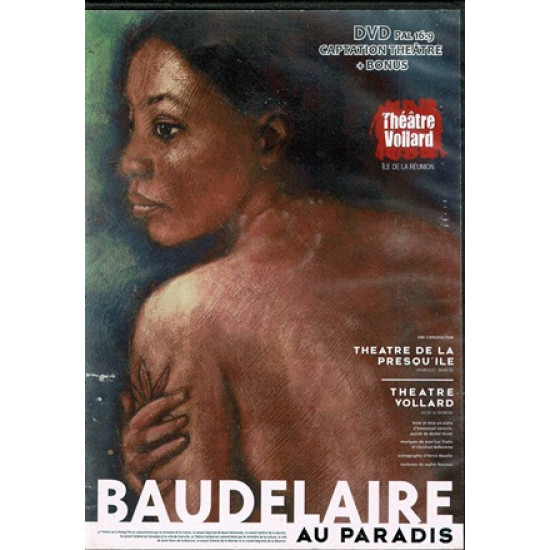 DVD BAUDELAIRE AU PARADIS - THEATRE VOLLARD - ENREGUISTRE LE 25 NOV 1997