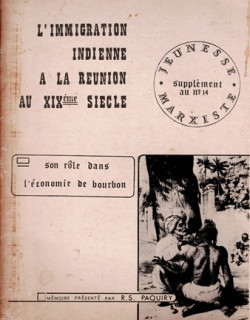 L'IMMIGRATION INDIENNE A LA REUNION AU XIXe SIECLE - R.S PAQUIRY - JEUNESSE MARXISTE - SUPPLEMENT N°14 - 1970