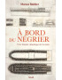 A BORD DU NEGRIER - UNE HISTOIRE ATLANTIQUE DE LA TRAITE - MARCUS REDIKER- 2007