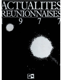 ACTUALITE REUNIONNAISE - ROBERT CHAUDENSON - 1977 ACTUALITE REUNIONNAISE - ROBERT CHAUDENSON - 1977