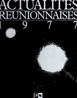 ACTUALITE REUNIONNAISE - ROBERT CHAUDENSON - 1977 ACTUALITE REUNIONNAISE - ROBERT CHAUDENSON - 1977