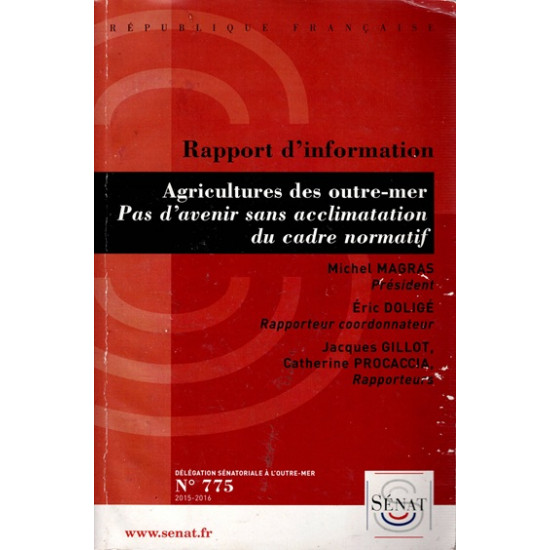 AGRICULTURES DES OUTRE-MER - PAS D'AVENIR SANS ACCLIMATATION - SENAT - 2016