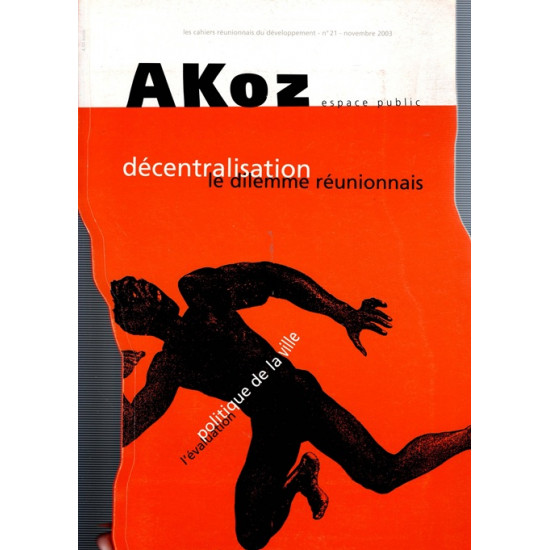 AKOZ N°21 - DECENTRALISATION-LE DILEMME REUNIONNAIS - 2003
