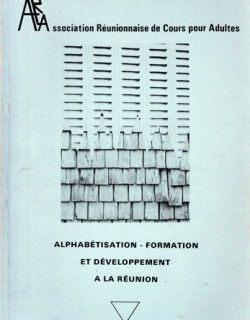 ALPHABETISATION - FORMATION ET DEVELOPPEMENT A LA REUNION - ARCA -1982
