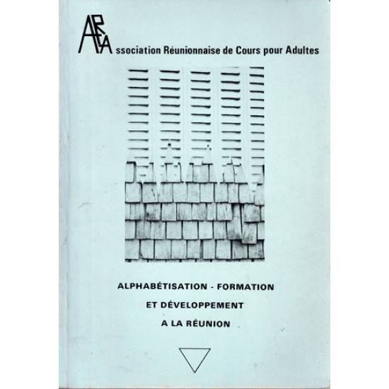 ALPHABETISATION - FORMATION ET DEVELOPPEMENT A LA REUNION - ARCA -1982