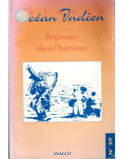 ANJOUAN DANS L'HISTOIRE - ETUDES OCEAN INDIEN N°29 - INALCO - 2000
