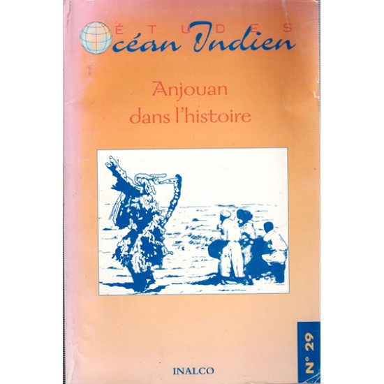 ANJOUAN DANS L'HISTOIRE - ETUDES OCEAN INDIEN N°29 - INALCO - 2000