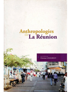 ANTHROPOLOGIE DE LA REUNION - CHRISTIAN GHASARIAN - 2002