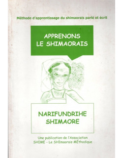 APPRENONS LE SHIMAORE - METHODE D'APPRENTISSAGE PARLE ET ECRIT - SHIME - 1999