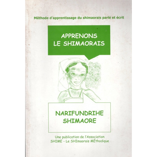 APPRENONS LE SHIMAORE - METHODE D'APPRENTISSAGE PARLE ET ECRIT - SHIME - 1999