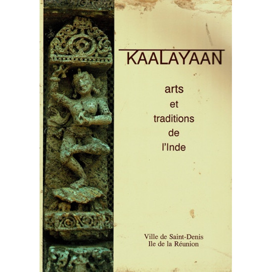 KAALAYAAN - ARTS ET TRADITIONS DE L'INDE - VILLE DE SAINT-DENIS -1992