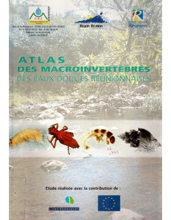 ATLAS DES MACROINVERTEBRES DES EAUX DOUCES REUNIONNAISES - 2001 ATLAS DES MACROINVERTEBRES DES EAUX DOUCES REUNIONNAISES - 2001