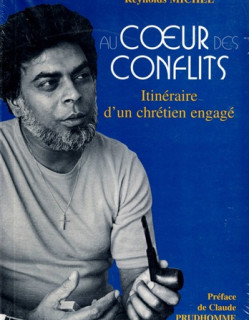 AU COEUR DES CONFLITS - ITINERAIRE D'UN CHRETIEN ENGAGE - REYNOLDS MICHEL - 2007
