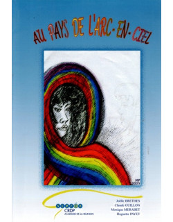 AU PAYS DE L'ARC-EN-CIEL - BRETHES- GUILLON - MERABET - PAYET - 2007