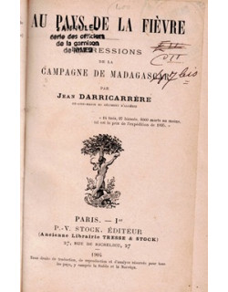 AU PAYS DE LA FIEVRE - IMPRESSION DE LA CAMPAGNE DE MADAGASCAR - JEAN DARRICARRERE - 1904
