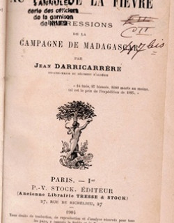 AU PAYS DE LA FIEVRE - IMPRESSION DE LA CAMPAGNE DE MADAGASCAR - JEAN DARRICARRERE - 1904