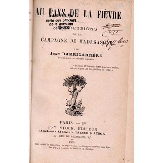 AU PAYS DE LA FIEVRE - IMPRESSION DE LA CAMPAGNE DE MADAGASCAR - JEAN DARRICARRERE - 1904