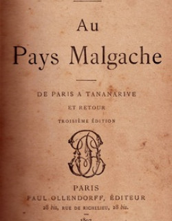 AU PAYS MALGACHE -DE PARIS A TANANARIVE ET RETOUR - EMILE BLAVET - 1897