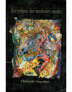 AU RYTHME DES TAMBOURS SACRES - CHRISTELLE GOURDINE - 2010