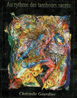 AU RYTHME DES TAMBOURS SACRES - CHRISTELLE GOURDINE - 2010