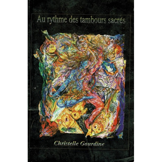 AU RYTHME DES TAMBOURS SACRES - CHRISTELLE GOURDINE - 2010