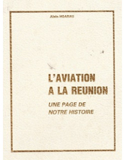 L'AVIATION A LA REUNION - ALAIN HOARAU - 1984 