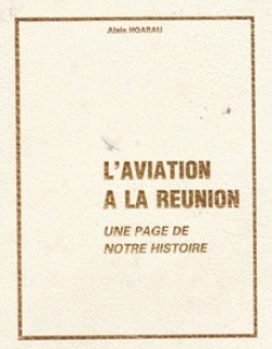 L'AVIATION A LA REUNION - ALAIN HOARAU - 1984 