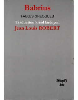 BABRIUS - FABLES GRECQUES - TRADUCTION KR2OL LARENYON - JEAN LOUIS ROBERT - 2009