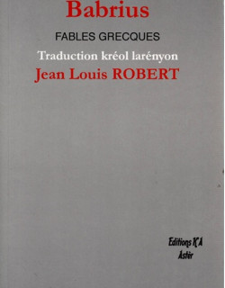 BABRIUS - FABLES GRECQUES - TRADUCTION KR2OL LARENYON - JEAN LOUIS ROBERT - 2009