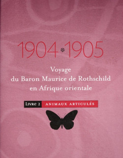 VOYAGE DU BARON MAURICE DE ROTHSCHILD EN AFRIQUE ORIENTALE EN 1904-1905 - ANIMAUX ARTICULES - LIVRE 2 - 2000