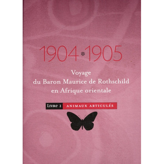 VOYAGE DU BARON MAURICE DE ROTHSCHILD EN AFRIQUE ORIENTALE EN 1904-1905 - ANIMAUX ARTICULES - LIVRE 2 - 2000
