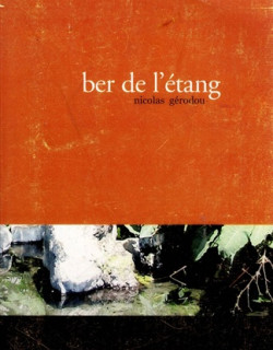BER DE L'ETANG - NICOLAS GERODOU - 2004