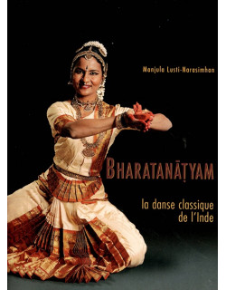 BHARATANATYAM - LA DANSE CLASSIQUE INDIENNE - MANJULA LUSTI - 2002