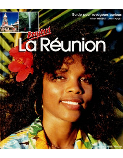 BONJOUR LA REUNION - GUIDE POUR VOYAGEURS CURIEUX - R.HEISSAT - A.PUGET - 1996 BONJOUR LA REUNION - GUIDE POUR VOYAGEURS CURIEUX - R.HEISSAT - A.PUGET - 1996