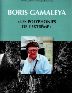 BORIS GAMALEYA - LES POLYPHONIES DE L'EXTRÊME + CD - PATRICK QUILLIER - DOMINIQUE RANAIVOSON - 2011