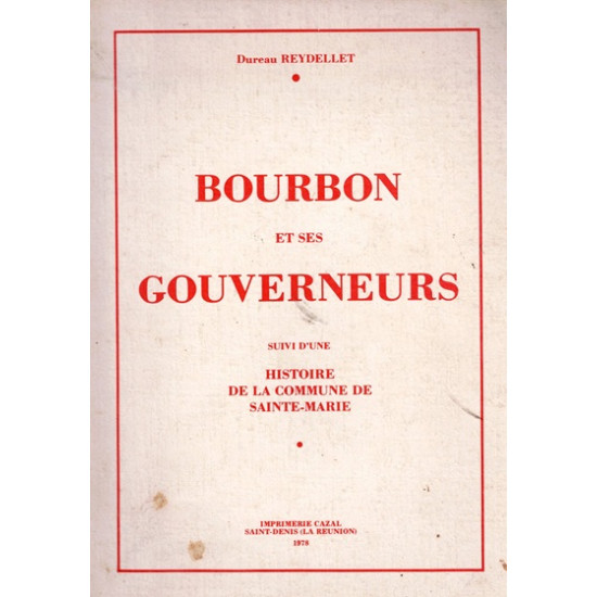 BOURBON ET SES GOUVERNEURS - DUREAU REYDELLET - 1978