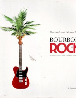 BOURBON ROCK + CD - THOMAS ARCEN - VINCENT PION - 2013