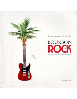 BOURBON ROCK + CD - THOMAS ARCEN - VINCENT PION - 2013