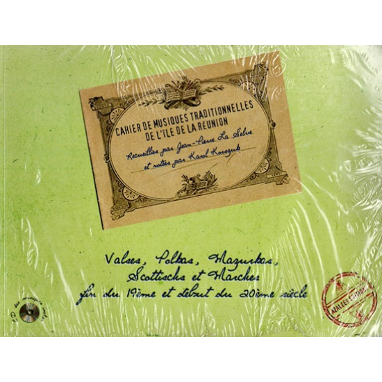 CAHIER DE MUSIQUES TRADITIONNELLES DE L'ILE DE LA REUNION + CD 41 TITRES - JEAN-PIERRE LA SELVE - 2010