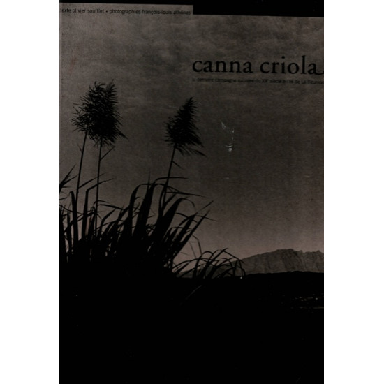 CANNA CRIOLA - LA DERNIERE CAMPAGNE SUCRIERE DU XXe SIECLE - 2001