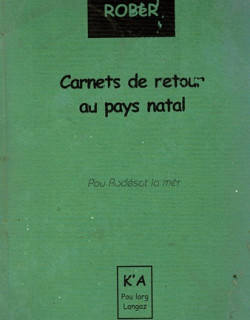 CARNETS DE RETOUR AU PAYS NATAL - ANDRE ROBER - 2002