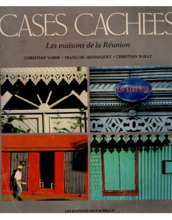 CASES CACHEES - LES MAISONS DE LA REUNION - VAISSE - HENNEQUET - BARAT - 1987 CASES CACHEES - LES MAISONS DE LA REUNION - VAISSE - HENNEQUET - BARAT - 1987